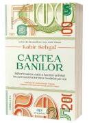 Cartea banilor. Infloritoarea viata a banilor si felul in care istoria lor ne-a modelat pe noi. Editia 2 - Kabir Sehgal (ISBN: 9786303032597)