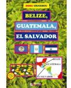 Belize, Guatemala, El Salvador - Doru Ciucescu (ISBN: 9786060890454)
