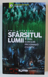 Sfarsitul lumii prin egregori programati cognitiv - Emil Strainu (ISBN: 9786069586952)