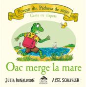 Oac merge la mare - Julia Donaldson (ISBN: 9786068996998)