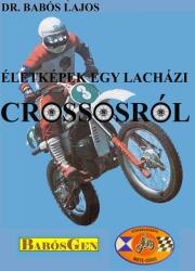 Életképek egy lacházi crossosról (ISBN: 9786150093703)