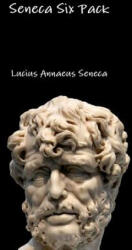 Seneca Six Pack - Lucius Annaeus Seneca (ISBN: 9781329919754)