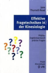 Effektive Fragetechniken in der Kinesiologie - Jane Thurnell-Read (ISBN: 9783935767545)