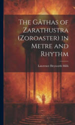 The Gâthas of Zarathustra (ISBN: 9781019380086)