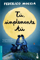 Tú, simplemente tú - Federico Moccia (ISBN: 9788408137573)