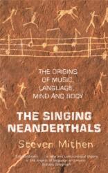 The Singing Neanderthals (ISBN: 9780753820513)