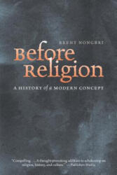 Before Religion - Brent Nongbri (2015)
