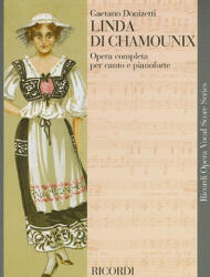 Linda Di Chamounix: Opera Completa Per Canto E Pianoforte - Gaetano Donizetti (1992)