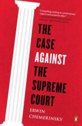 The Case Against the Supreme Court - Erwin Chemerinsky (2015)