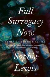Full Surrogacy Now (ISBN: 9781786637307)