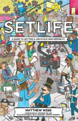 Setlife: A Guide To Getting A Job In Film (ISBN: 9780995358409)
