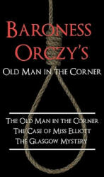 Baroness Orczy's Old Man in the Corner - Orczy, Baroness Emmuska, Baroness (2003)