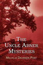 Uncle Abner Mysteries - Melville Davisson Post (2003)