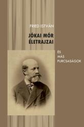 Jókai Mór életrajzai és más furcsaságok (ISBN: 9786155618512)