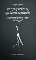 Feljegyzések egy harcos naplójából (ISBN: 9786150203997)