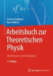 Arbeitsbuch zur Theoretischen Physik - Hans Walliser (2020)