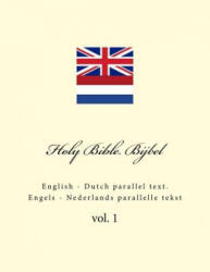 Holy Bible. Bijbel: English - Dutch Parallel Text. Engels - Nederlands Parallelle Tekst - Ivan Kushnir (2018)