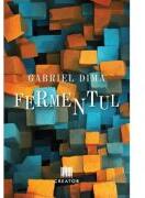 Fermentul - Gabriel Dima (ISBN: 9786060297918)