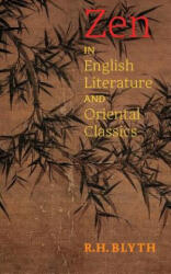 Zen in English Literature and Oriental Classics - R. H. Blyth (ISBN: 9781621389736)