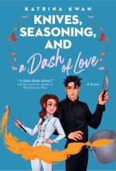 Knives, Seasoning, and a Dash of Love - Kwan, Katrina (ISBN: 9781039012417)