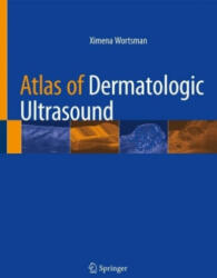 Atlas of Dermatologic Ultrasound - Ximena Wortsman (ISBN: 9783319896137)
