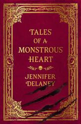 Tales of a Monstrous Heart - Jennifer Delaney (ISBN: 9781399615983)