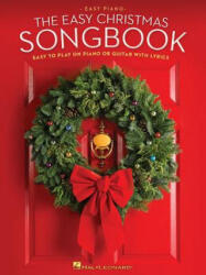 The Easy Christmas Songbook: Easy to Play on Piano or Guitar with Lyrics - Hal Leonard Publishing Corporation (ISBN: 9781480350885)