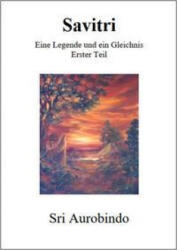 Savitri - Eine Legende und ein Gleichnis (2021)