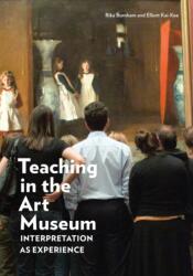 Teaching in the Art Museum - Interpretation as Experience - Rika Burnham (2011)