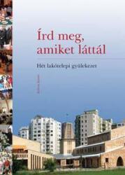 Írd meg, amiket láttál - Hét lakótelepi gyülekezet (ISBN: 9789635581603)