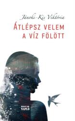 Átlépsz velem a víz fölött (ISBN: 9789635410484)