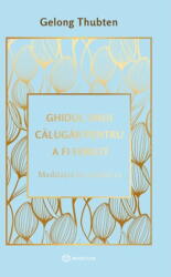 Ghidul unui calugar pentru a fi fericit - Gelong Thubten (ISBN: 9786303052823)
