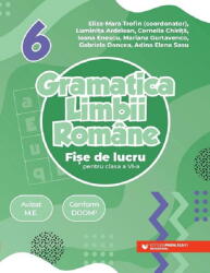 Gramatica limbii romane. Fise de lucru pentru clasa a 6-a - Luminita Ardelean (ISBN: 9789734741403)