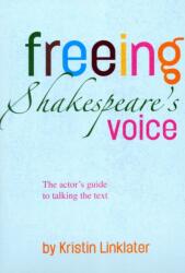 Freeing Shakespeare's Voice (ISBN: 9781848420830)