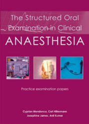 Structured Oral Examination in Clinical Anaesthesia - Dr. Cyprian Mendonca, Hillermann, Carl, FRCA, James, Josephine, FRCA, Anil Kumar (2009)