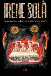Szemet adtam neked, s te a sötétségbe néztél (2024)