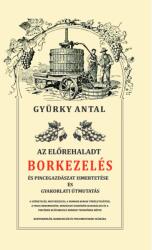 Az előrehaladt borkezelés és pincegazdászat ismertetése (2024)