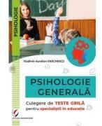 Psihologie generala. Culegere de teste grila pentru specialistii in educatie - Vladimir-Aurelian Enachescu (ISBN: 9786062818241)