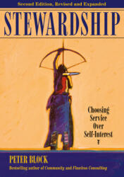 Stewardship: Choosing Service Over Self-Interest - Peter Block (2013)
