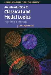 An Introduction to Classical and Modal Logics - Adam Bjorndahl (ISBN: 9781009450676)