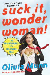 Suck It, Wonder Woman! - Olivia Munn, Mac Montandon (ISBN: 9780312583767)