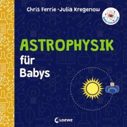 Baby-Universität - Astrophysik für Babys (ISBN: 9783743205239)