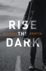 Rise the Dark (ISBN: 9781473614598)