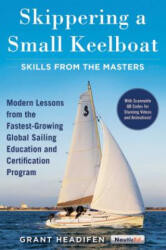 Skippering a Small Keelboat: Skills from the Masters - Grant Headifen (ISBN: 9781944824044)