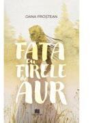 Fata cu firele de aur - Oana Prostean (ISBN: 9786060297970)