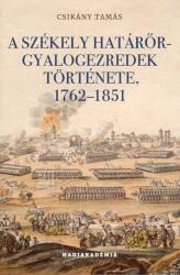 A székely határőr-gyalogezredek története, 1762-1851 (2024)