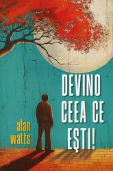 Devino ceea ce esti - Alan Watts (ISBN: 9786303360874)