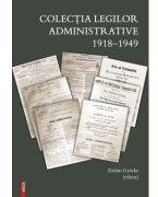 Colectia legilor administrative 1918-1949 - Zoltan Gyorke (ISBN: 9786060207955)