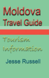 Moldova Travel Guide: Tourism Information - Jesse Russell (ISBN: 9781709561689)