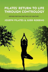 Pilates' Return to Life Through Contrology (2024)